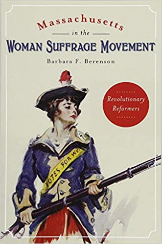 Author Barbara Berenson, "Massachusetts in the Woman Suffrage Movement"