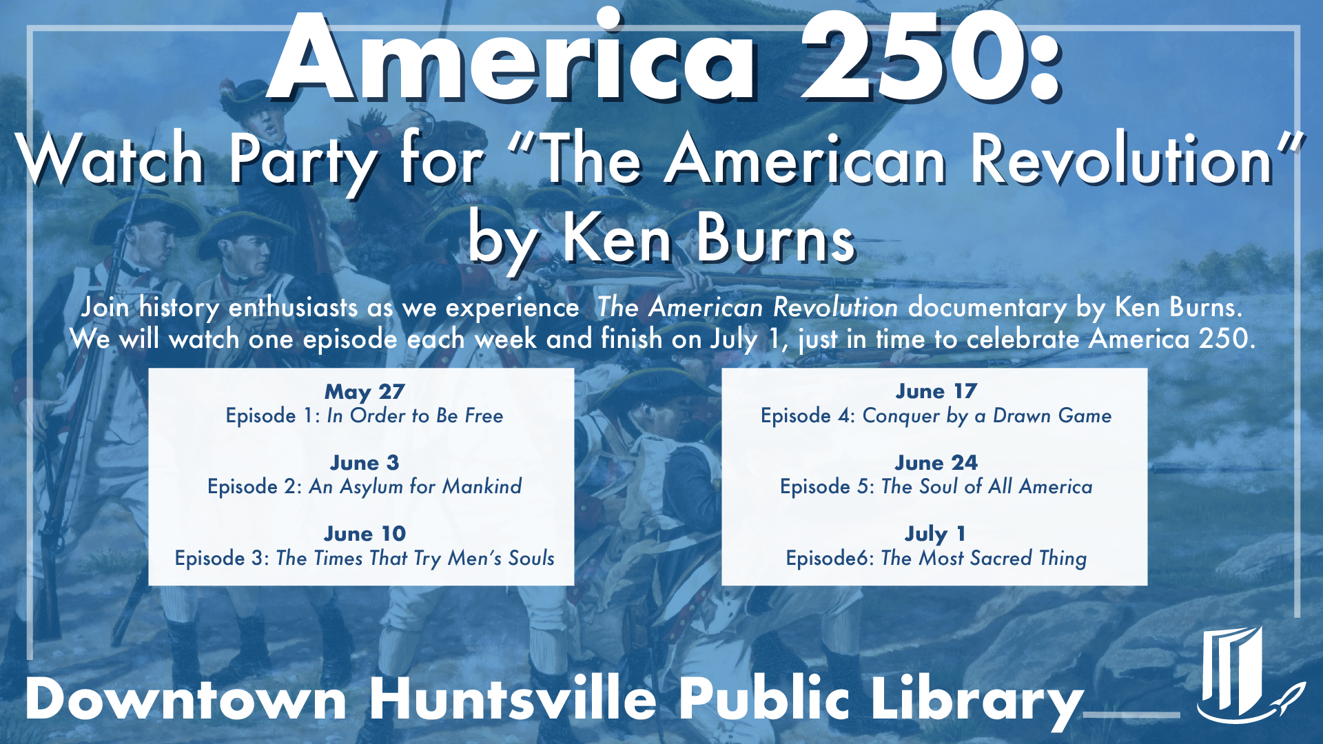 Watch Party for The American Revolution Documentary by Ken Burns Watch Party for The American Revolution Documentary by Ken Burns