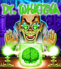 Dr. Whateva