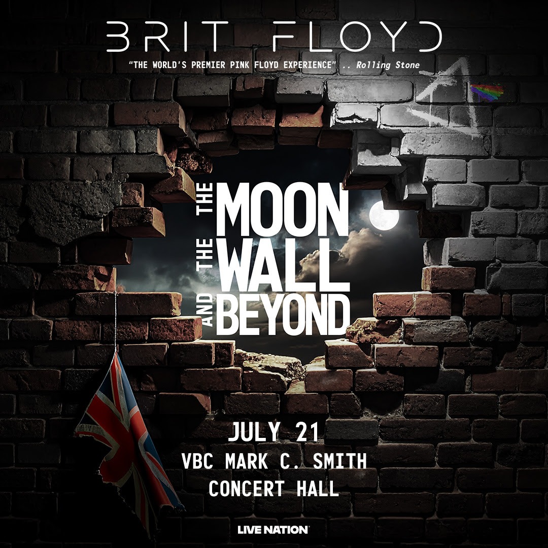 BRIT FLOYD THE MOON, THE WALL, AND BEYOND BRIT FLOYD THE MOON, THE WALL, AND BEYOND